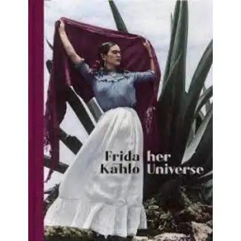 FRIDA KAHLO: HER UNIVERSE