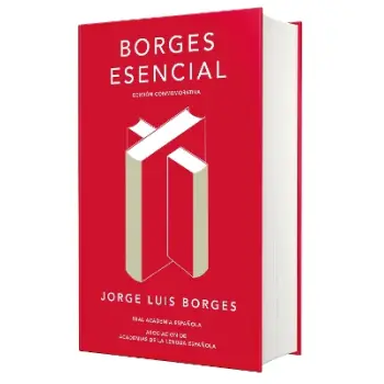 BORGES ESENCIAL EDICION CONMEMORATIVA DE LA RAE Y LA ASALE