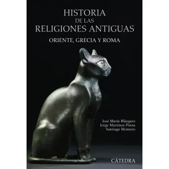 HISTORIA DE LAS RELIGIONES ANTIGUAS. ORIENTE, GRECIA Y ROMA