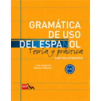 GRAMATICA DE USO DEL ESPANOL A1 + A2 TEORIA Y PRACTICA (CON SOLUCIONARIO)