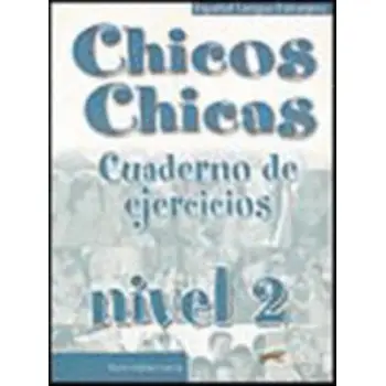 CHICOS CHICAS 2 A2 EJERCICIOS
