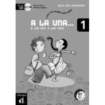 A LA UNA, A LAS DOS, A LAS TRES 1 PROFESOR CD-ROM