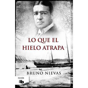 LO QUE EL HIELO ATRAPA  TAPA BLANDA