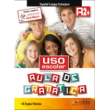 USO ESCOLAR AULA DE GRAMATICA A2+