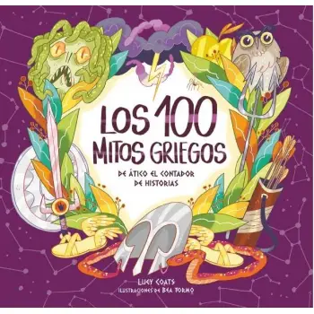 CIEN MITOS GRIEGOS DE ATICO Y EL CONTADOR DE HISTORIAS,LOS