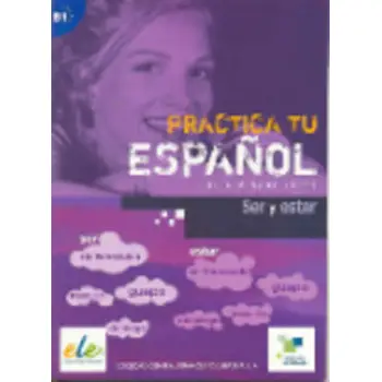 PRACTICA TU ESPANOL SER Y ESTAR B1