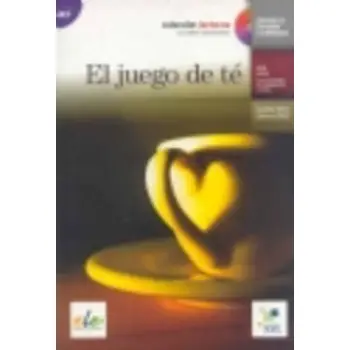 LECTURAS GRADUADAS : EL JUEGO DE TE (+ CD)