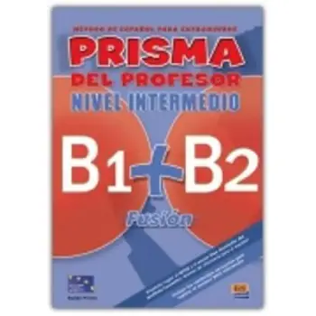 PRISMA FUSION B1 + B2 INTERMEDIO PROFESOR