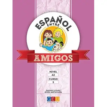 ESPANOL ENTRE AMIGOS A2 ALUMNO CURSO 3