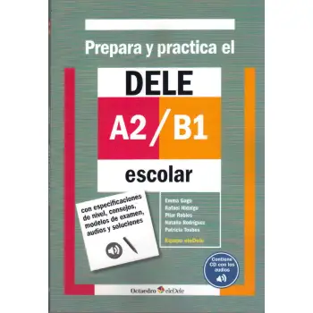 PREPARA Y PRACTICA EL DELE ESCOLAR A2 + B1 (+ CD) N/E