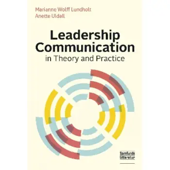 LEADERSHIP COMMUNICATION: IN THEORY AND PRACTISE