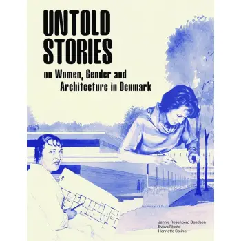 UNTOLD STORIES: WOMEN, GENDER, AND ARCHITECTURE IN DENMARK 1930-1980 HC