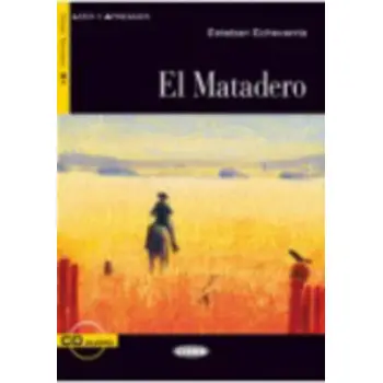 LEER Y APRENDER : EL MATADERO B1 (+ AUDIO CD)