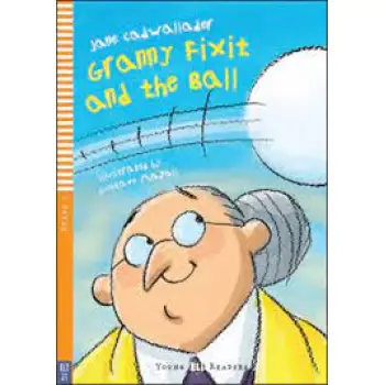 YER 1: GRANNY FIXIT AND THE BALL (+ DOWNLOADABLE MULTIMEDIA)