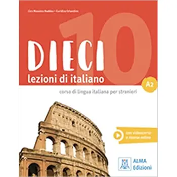 DIECI LEZIONI DI ITALIANO A2 LIBRO COR VIDEOCORSO E RISORSE ONLINE