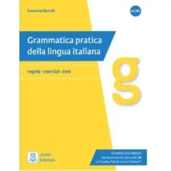 GRAMMATICA PRATICA DELLA LINGUA ITALIANA-EDIZIONI AGGIORNATA (+AUDIO ONLINE)