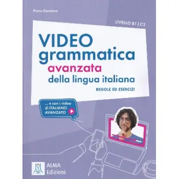 VIDEOGRAMMATICA DELLA LINGUA ITALIANA REGOLE ED ESERCIZI B1-C2 STUDENTE