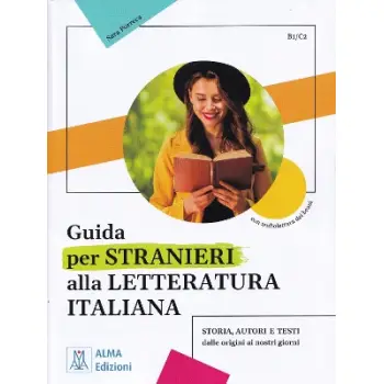 GUIDA PER STRANIERI ALLA LETTERATURA ITALIANA B1-C2 STUDENTE