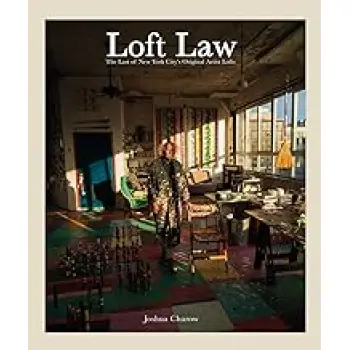 THE LOFT LAW: THE LAST OF NEW YORK CITY’S ORIGINAL ARTIST LOFTS HC