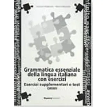 GRAMMATICA ESSENZIALE LINGUA ITALIANA CON ESERCIZI SUPPLEMENTO E TESTI CHIAVI