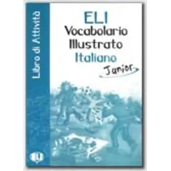 VOCABULARIO ILLUSTRATO ITALIANO JUNIOR LIBRO DI ATTIVITA