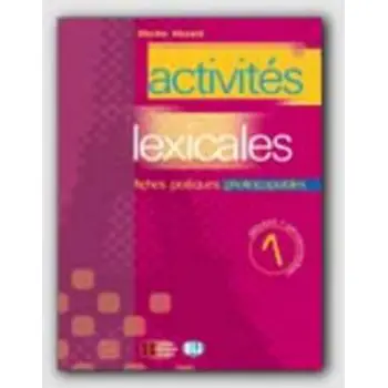 ACTIVITES LEXICALES 1 : FICHES PRATIQUES PHOTOCOPIABLES