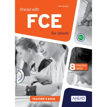 AHEAD WITH FCE FOR SCHOOLS B2 PRACTICE TESTS TCHR'S