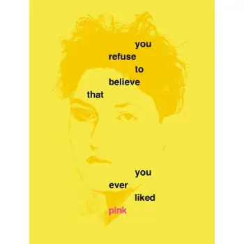 YOU REFUSE TO BELIEVE THAT YOU EVER LIKED PINK HC