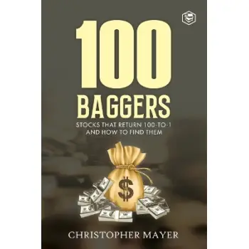 100 Baggers : Stocks That Return 100-to-1 and How To Find Them