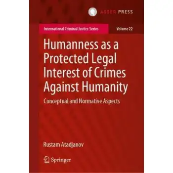 HUMANNESS AS A PROTECTED LEGAL INTEREST OF CRIMES AGAINST HUMANITY