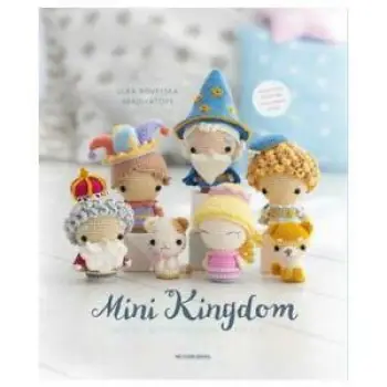 MINI KINGDOM : CROCHET 36 TINY AMIGURUMI ROYALS ! PB