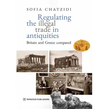REGULATING THE ILLEGAL TRADE IN ANTIQUITIES: BRITAIN AND GREECE COMPARED