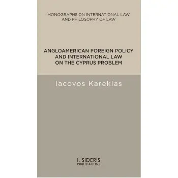ANGLOAMERICAN FOREIGN POLICY AND INTERNATIONAL LAW ON THE CYPRUS PROBLEM