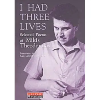 I HAD THREE LIVES: SELECTED POEMS OF MIKIS THEODORAKIS