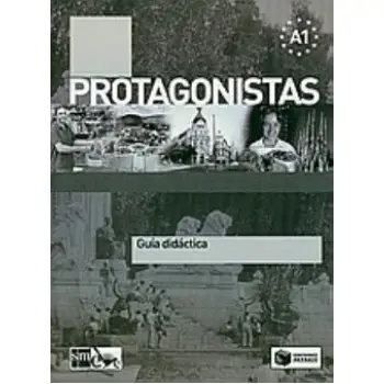 PROTAGONISTAS A1 GUIA DIDACTICA