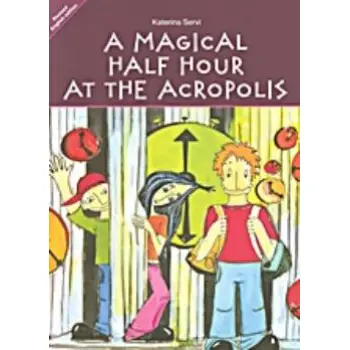 A MAGICAL HALF HOUR A MAGICAL HALF HOUR AT THE ACROPOLIS