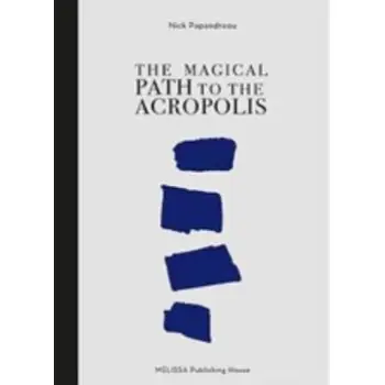 THE MAGICAL PATH TO THE ACROPOLIS