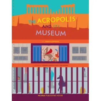 THE ACROPOLIS AND ITS MUSEUM