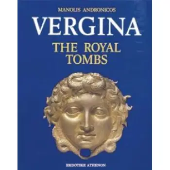 VERGHINA LE TOMBE REALI E L' ANTICA CITTA 2Η ΕΚΔΟΣΗ