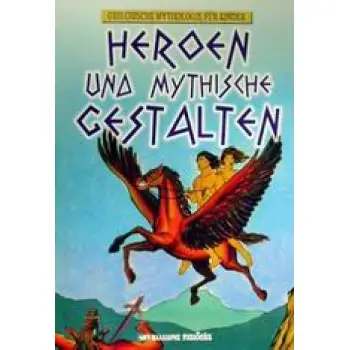 HEROEN UND MYTHISCHE GESTALTEN