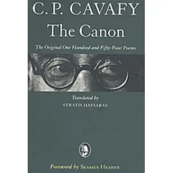 C. P. CAVAFY: THE CANON THE ORIGINAL ONE HUNDRED AND FIFTY-FOUR POEMS
