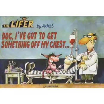 Doc, I Have Got To Get Something Off My Chest...