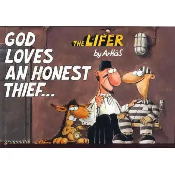 GOD LOVES AN HONEST THIEF... THE LIFER