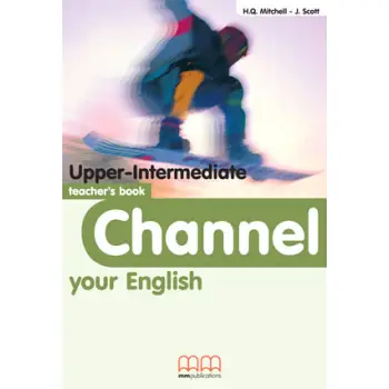 CHANNEL YOUR ENGLISH UPPER-INTERMEDIATE TCHR'S