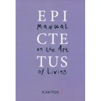 EPICTETUS: MANUAL ON THE ART OF LIVING (ΔΙΓΛΩΣΣΗ ΕΚΔΟΣΗ, ΕΛΛΗΝΙΚΑ-ΑΓΓΛΙΚΑ)