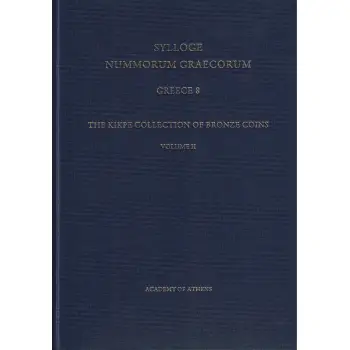 SYLLOGE NUMMORUM GRAECORUM, GREECE 8 THE KIKPE COLLECTION OF BRONZE COINS, VOLUME IΙ