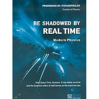 ΒE SHADOWED BY REAL ΤIME. ΜODERN ΡHYSICS
