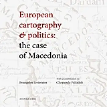 ΕUROPEAN CARTOGRAPHY AND ΡOLITICS: ΤHE CASE OF ΜACEDONIA