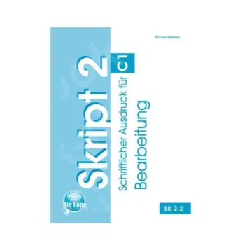 SKRIPT 2 C1 BEARBEITUNG SCHRIFTLICHER AUSDRUCK