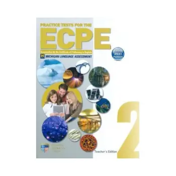 ECPE PRACTICE TESTS 2 TCHR'S REVISED 2021 FORMAT (+ CD (8)) ECPE PRACTICE TESTS 2 TCHR'S REVISED 2021 FORMAT (+ CD (8))